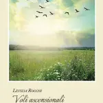 Voli Ascensionali di Letizia Rocchi, Storie di Amore, Resilienza e Coraggio