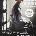 L'altra Grace di Margaret Atwood